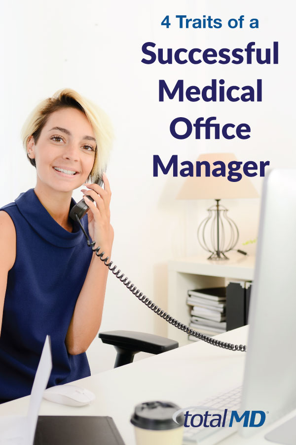 4 Traits of a Successful Medical Office Manager | TotalMD