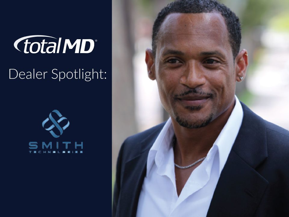 Smith Technologies - TotalMD Dealer Spotlight