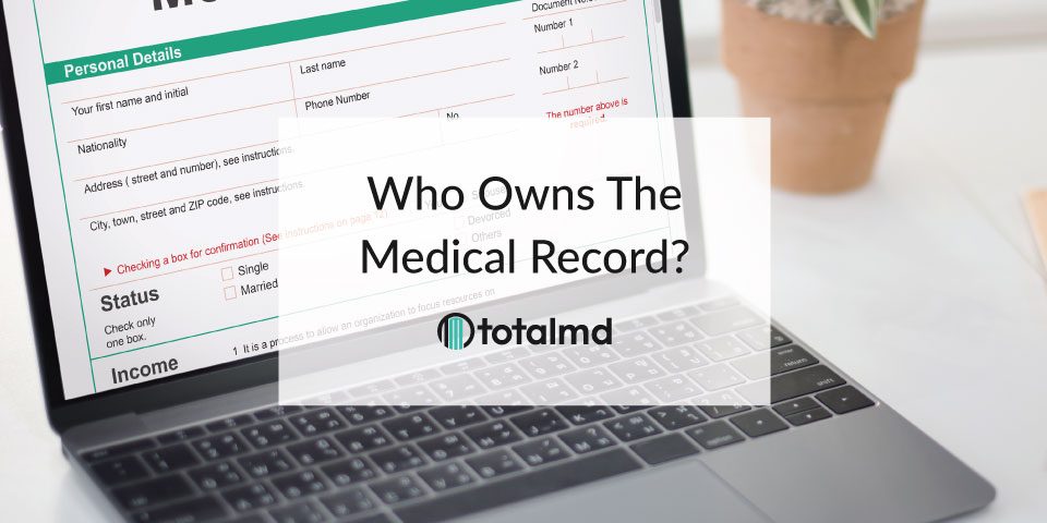 who-owns-the-medical-record-totalmd